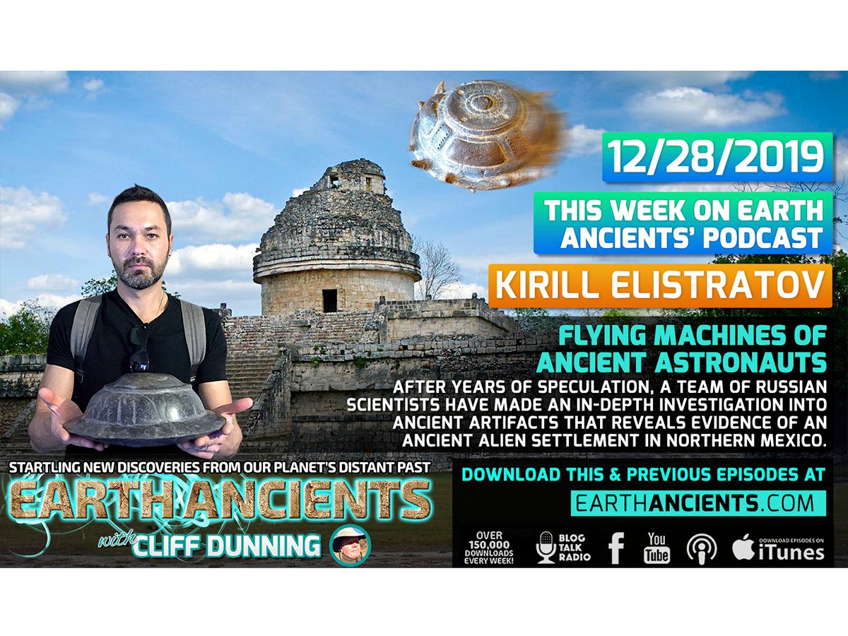 Kirill Elistratov: Flying Machines of Ancients Astronauts in Mexico