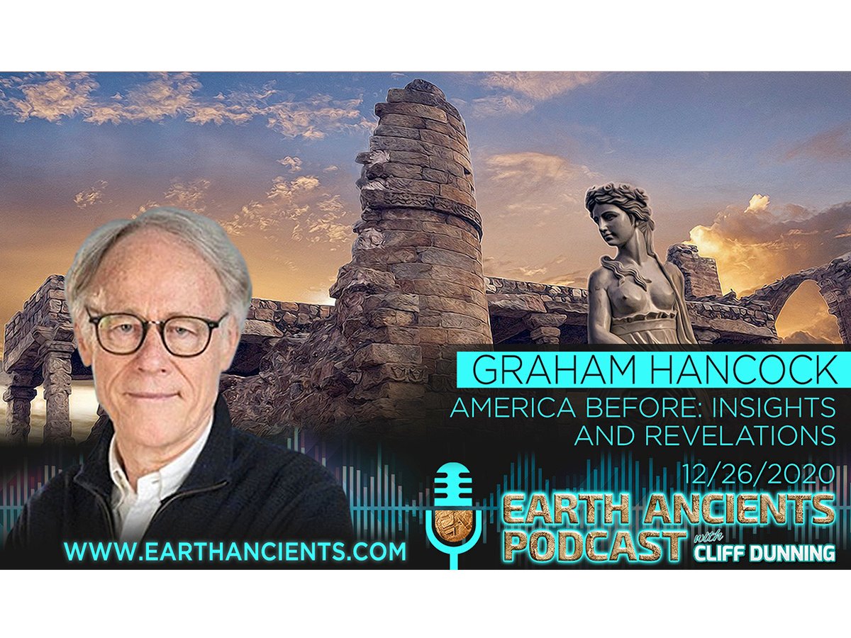 Graham Hancock: America Before, Insights and Revelations