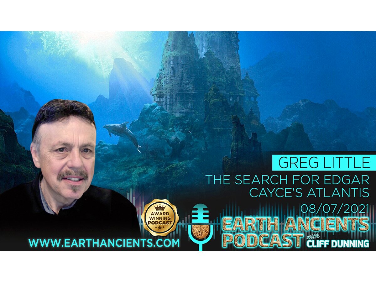 Greg Little: The Search for Edgar Cayce’s Atlantis