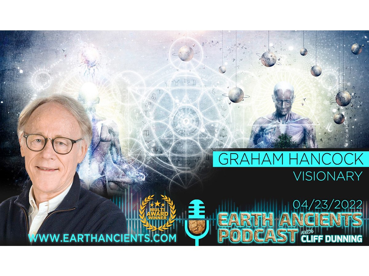 Graham Hancock: Visionary, The Mysterious Origins of Human Consciousness