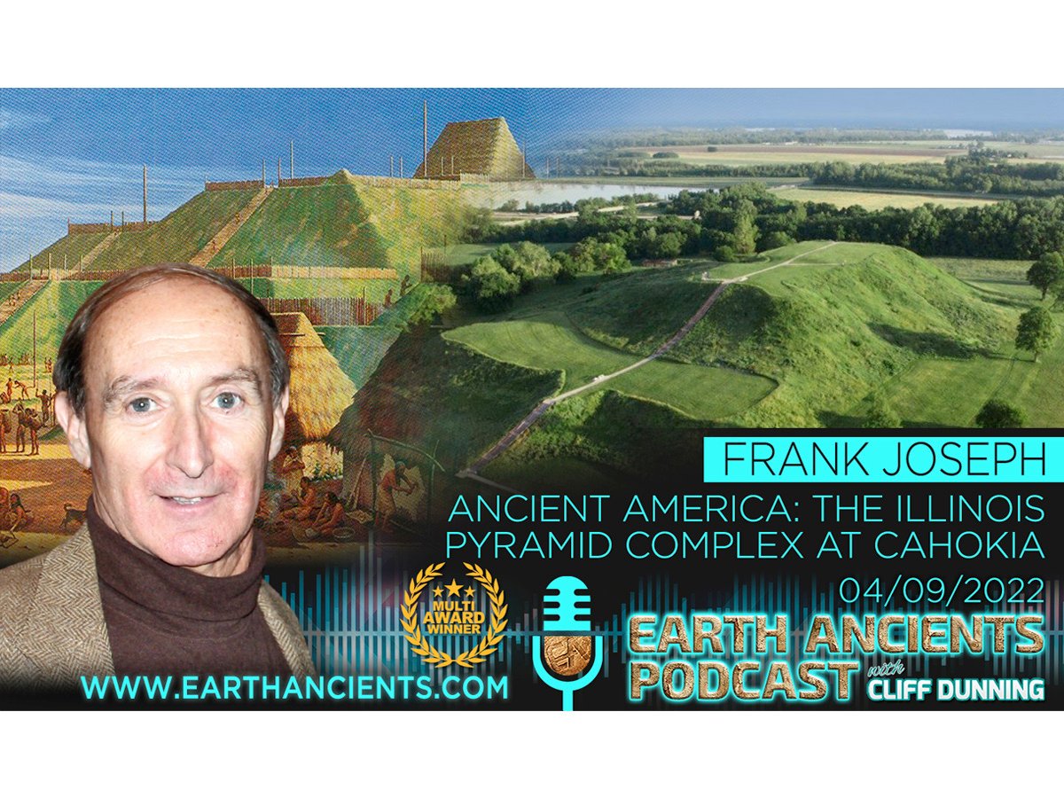 Frank Joseph: Ancient America, The Illinois Pyramid Complex at Cahokia