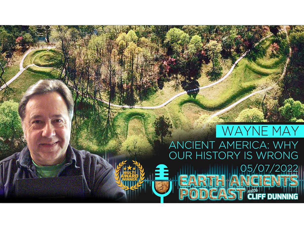 Wayne May: Ancient America, Why Our History is Wrong