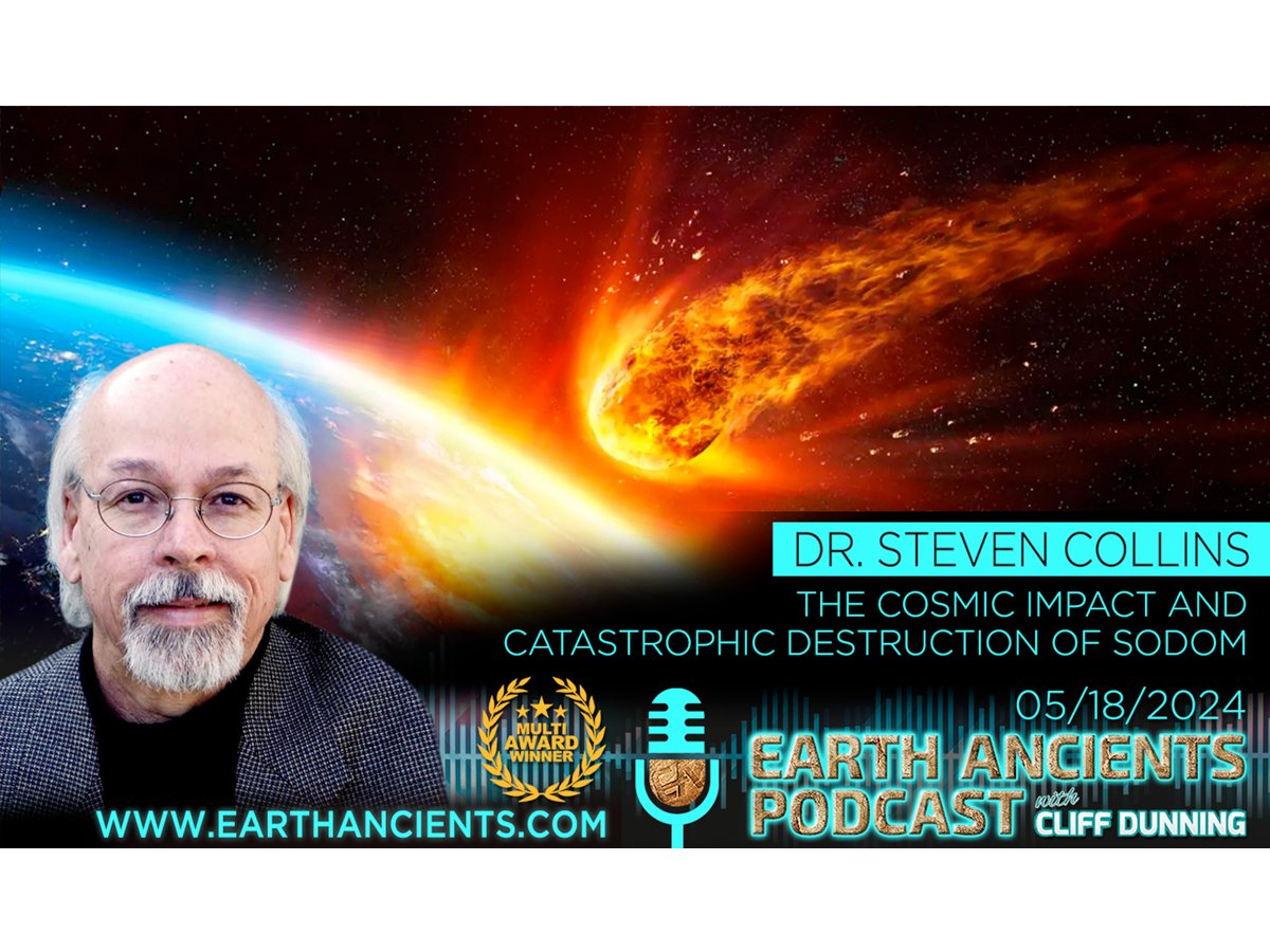 Dr. Steven Collins: The Cosmic Impact and Destruction of Sodom