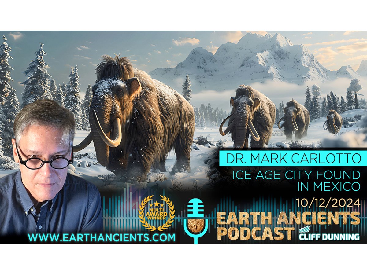 Dr. Mark Carlotto: Ice Age City Found in Mexico