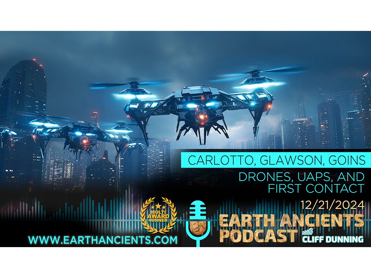 Special Edition: Carlotto, Glawson, Goins: Drones, UAPs and First Contact